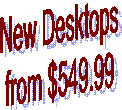 New Desktops
from $549.99